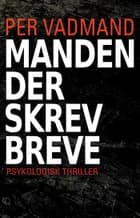 Manden der skrev breve af Per Vadmand