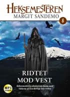 Heksemesteren 8 - Ridtet mod vest