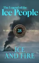 The Legend of the Ice People 28 - Ice and Fire