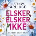 Elsker, elsker ikke af Matthew Arlidge