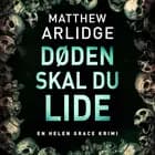 Døden skal du lide af Matthew Arlidge
