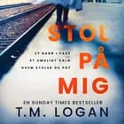 Stol på mig af T.M. Logan