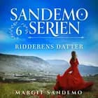 Sandemoserien 6 - Ridderens datter