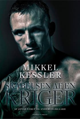 Mikkel Kessler - skabelsen af en kriger af Anders Damgaard