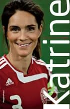 Katrine - fodboldlandsholdets anfører af Erik Juul og Anne Dot Eggers Nielsen