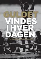 Guldet vindes i hverdagen
