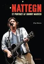 Nattegn - Et portræt af Johnny Madsen af Pia Elers