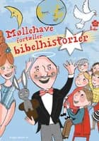 Møllehave fortæller bibelhistorier af Johannes Møllehave