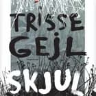 Skjul af Trisse Gejl