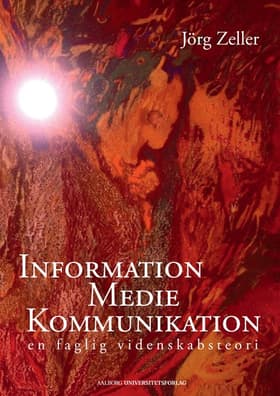 Information, Medie, Kommunikation af Jörg Zeller