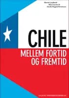Chile - mellem fortid og fremtid