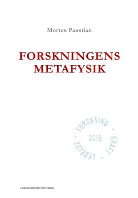 Forskningens metafysik af Morten Paustian