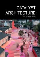 Catalyst architecture af Hans Kiib og Gitte Marling