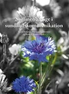 Sammenhænge i sundhedskommunikation af Søren Frimann og Mariann B. Sørensen og Helle S. Wentzer