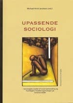 Upassende sociologi af Michael Hviid Jacobsen