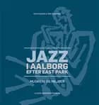 Jazz i Aalborg efter East Park