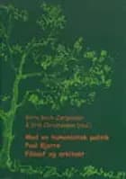 Mod en humanistisk politik - Poul Bjerre. Filosof og arkitekt af Birte Bech-Jørgensen og Erik Christensen