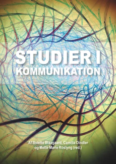 Studier i kommunikation af Bolette Blaagaard
