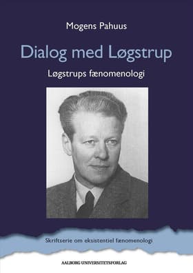Dialog med Løgstrup af Mogens Pahuus