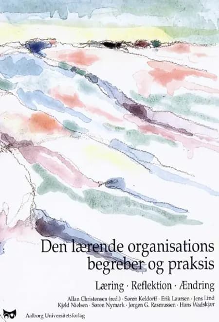 Den lærende organisations begreber og praksis af Erik Laursen
