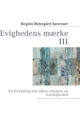 Evighedens mærke af Birgitte Østergård Sørensen