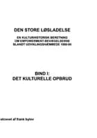 Den store løsladelse - En kulturhistorisk beretning om empowerment-bevægelserne blandt udviklingshæmmende 1980-95
