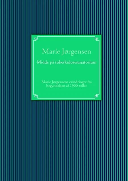 Midde på tuberkulosesanatorium af Marie Jørgensen