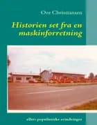 Historien set fra en maskinforretning eller Populistiske erindringer