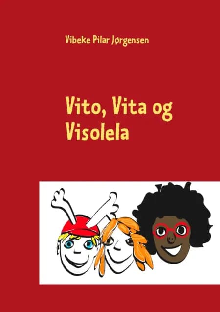Vito, Vita og Visolela af Vibeke Pilar Jørgensen