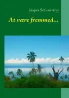 At være fremmed... af Jesper Staunstrup