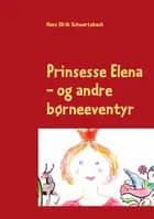 Prinsesse Elena af Hans Ulrik Schwartzbach