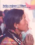 Seks rejser i Tibet af Jens Walter og Vivi Walter