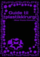 Guide til plastikkirurgi