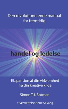 Den revolutionerende manual for fremtidig handel & ledelse af Simon Botman
