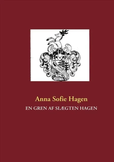 En gren af slægten Hagen af Anna Sofie Hagen