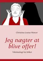 Jeg nægter at blive offer!
