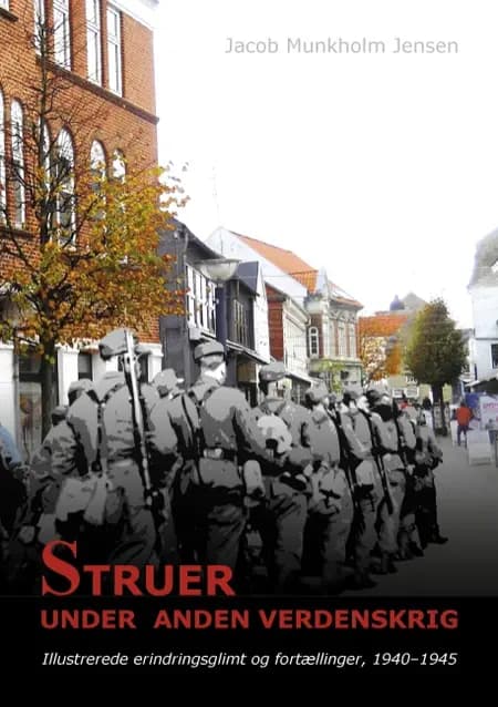 Struer under anden verdenskrig af Jacob Munkholm Jensen