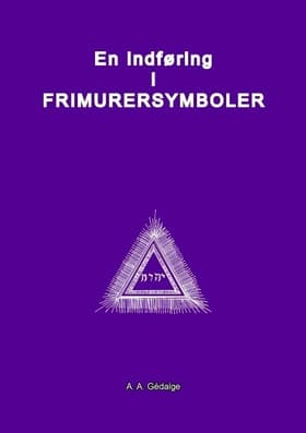 En Indføring i Frimurersymboler af A. A. Gédalge