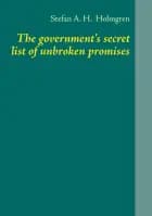 The government's secret list of unbroken promises