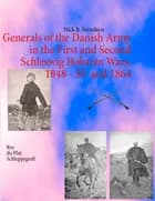Generals of the Danish army in the first and second Schleswig Holstein wars af Svendsen og Nick B.