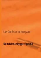Nu tvivlens skygge vige må