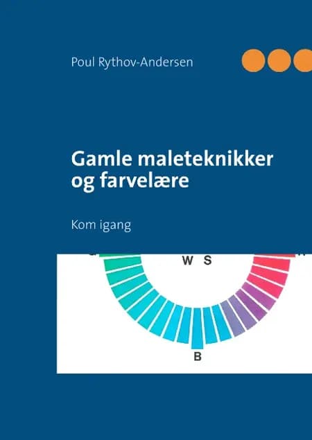 Gamle maleteknikker og farvelære af Poul Rythov-Andersen