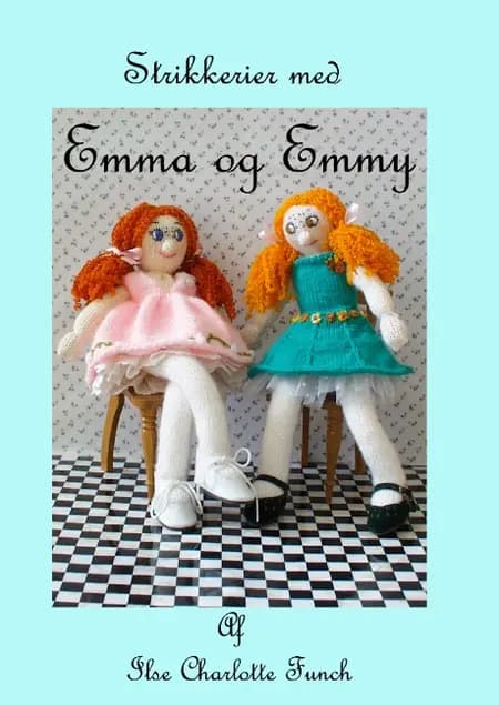 Strikkerier med Emma og Emmy af Ilse Charlotte Funch