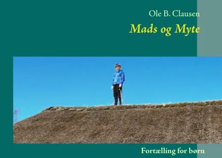 Mads og Myte af Ole B. Clausen