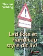 Lad ikke et handicap styre styre dit liv!