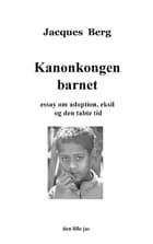 Kanonkongen barnet af Jacques Berg