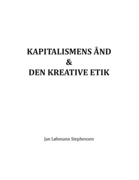 Kapitalismens ånd & den kreative etik af Jan Løhmann Stephensen