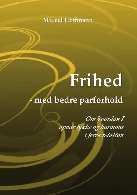 Frihed - med bedre parforhold af Mikael Hoffmann