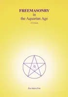 FREEMASONRY in the Aquarian Age