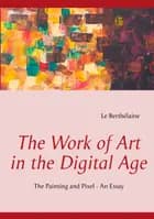The Work of Art in the Digital Age